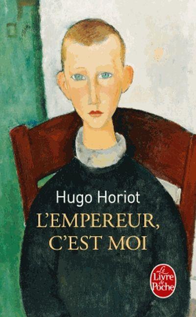 L'empereur c'est moi Hugo Horiot